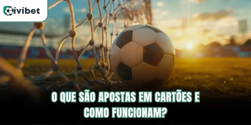 O Que São Apostas em Cartões e Como Funcionam?